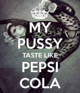my-pussy-taste-like-pepsi-cola-4